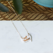 "not today" necklace